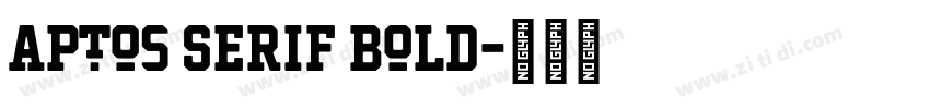 Aptos Serif Bold字体转换